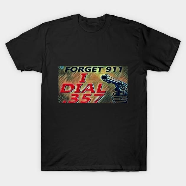 Forget 911 T-Shirt by Unique Gifts 24/7